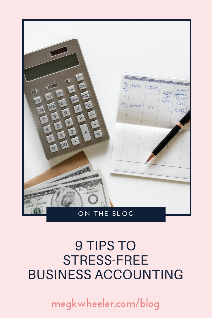 9 Tips to Stress Free Accounting Small Business Meg K Wheeler