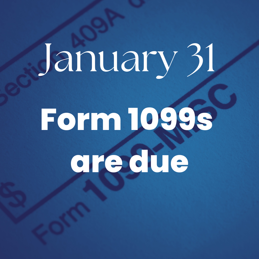 Form 1099s are due on January 31